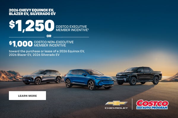 2026 Chevy Equinox EV, Blazer EV, Silverado EV. $1,250 COSTCO EXECUTIVE MEMBER INCENTIVE OR $1,00...